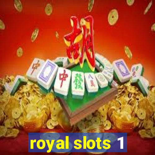 royal slots 1